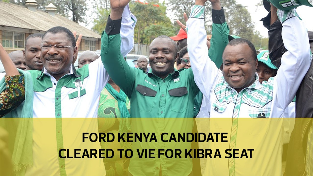 Ford Kenya candidate cleared to vie for Kibra seat