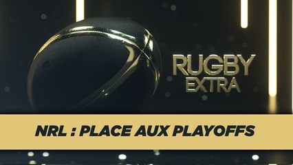 Rugby Extra : Place aux playoffs en NRL