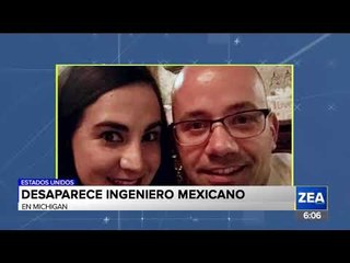 Desaparece un ingeniero mexicano en Michigan, Estados Unidos | Noticias con Francisco Zea