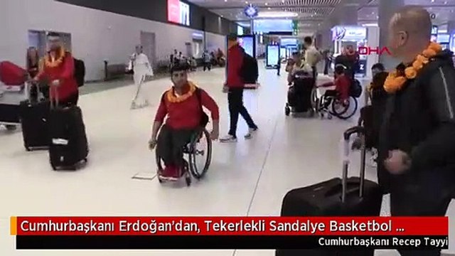 Cumhurbaşkanı Erdoğan'dan, Tekerlekli Sandalye Basketbol Milli Takımına tebrik mesajı
