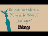 De D.F. a CDMX, ¿qué sigue? | AlChile