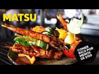 Matsu | Comer rico por menos de $150 - 2da Temporada