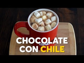 Chocolate con chile | #Chilantojos