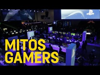 EGS 2016. Mitos de Gamers ¿Serán verdad?