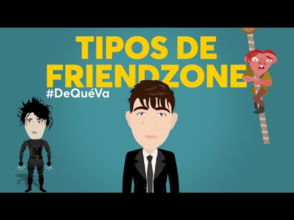 Tipos de friendzone | #DeQuéVa