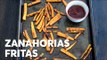 Zanahorias fritas | #Chilantojos