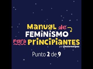 Manual de Feminismo para Principiantes 2 de 9 #NoMeDigasGuapa