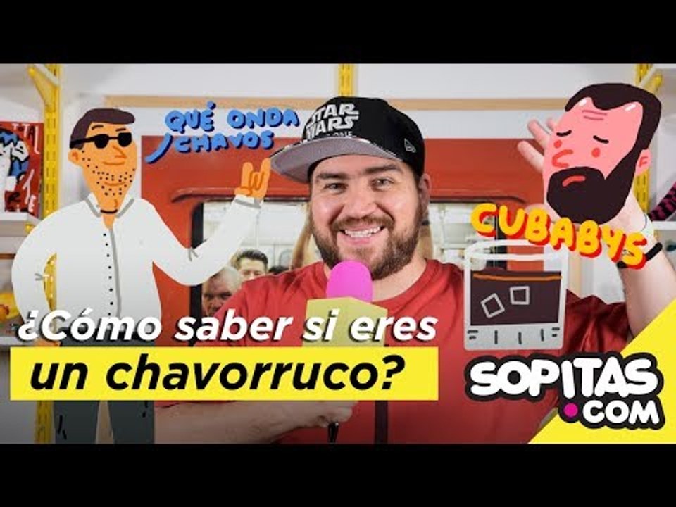 Video de la Semana - ¿Cómo saber si eres un chavorruco? | Sopitas