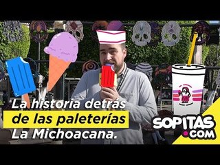 Video de la semana - La historia detrás de las paleterías La Michoacana | Sopitas.com