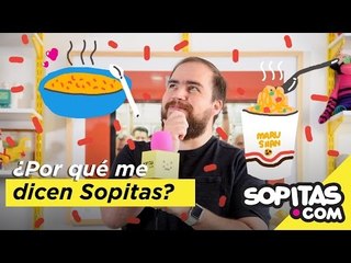 Video de la Semana - ¿Por qué me dicen Sopitas? | Sopitas