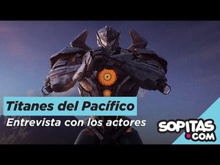 Entrevista con los actores de Titanes del Pacífico | Sopitas.com