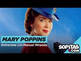 Lin-Manuel Miranda nos cuenta sobre la secuela de Mary Poppins