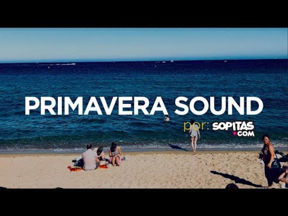 Esto es lo que no se vio del Primavera Sound 2019