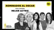 Rumbo al Oscar - Las nominadas a Mejor Actriz