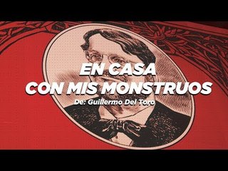 Guillermo del Toro: En casa con mis monstruos