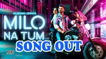 Gajendra Verma's new single 'Milo Na Tum