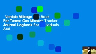 Vehicle Mileage Log Book For Taxes: Gas Mileage Tracker Journal Logbook For Individuals And