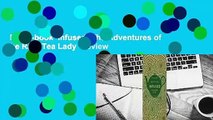 Full E-book  Infused: The Adventures of the Rare Tea Lady  Review
