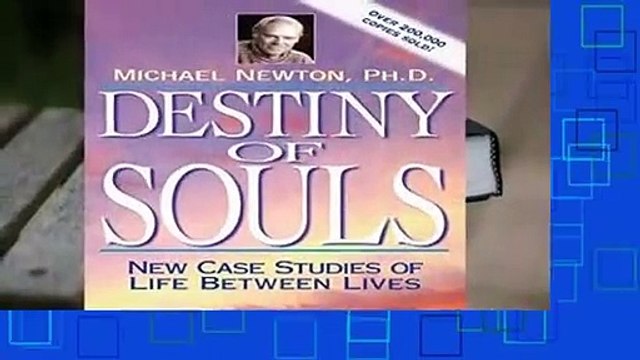 [FREE] Destiny of Souls: New Case Studies of Life Between Lives
