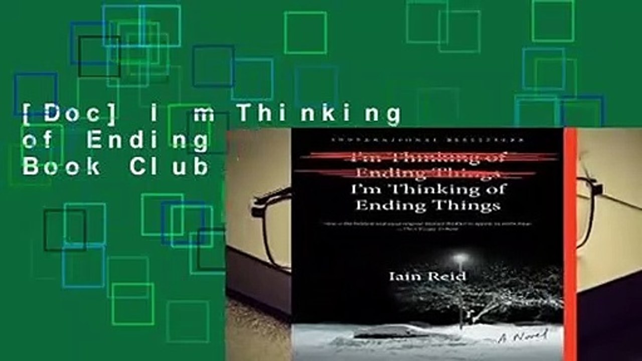 [Doc] I m Thinking of Ending Things: A Book Club Recommendation!