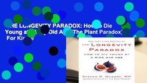 THE LONGEVITY PARADOX: How to Die Young at a Very Old Age (The Plant Paradox)  For Kindle