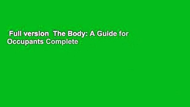 Full version The Body: A Guide for Occupants Complete