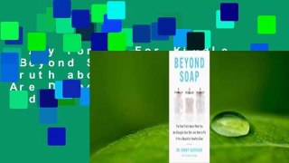 Any Format For Kindle  Beyond Soap: The Real Truth about What You Are Doing to Your Skin and How