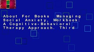 About For Books  Managing Social Anxiety, Workbook: A Cognitive-Behavioral Therapy Approach. Third