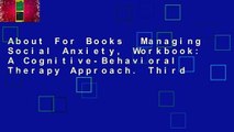About For Books  Managing Social Anxiety, Workbook: A Cognitive-Behavioral Therapy Approach. Third