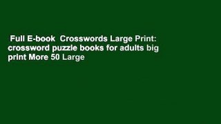 Full E-book  Crosswords Large Print: crossword puzzle books for adults big print More 50 Large
