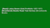 [Read] Lotus Seven Gold Portfolio 1957-1973 (Brooklands Books Road Test Series) (Brooklands Books