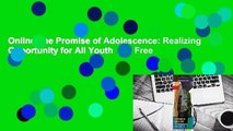 Online The Promise of Adolescence: Realizing Opportunity for All Youth  For Free