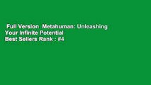 Full Version  Metahuman: Unleashing Your Infinite Potential  Best Sellers Rank : #4