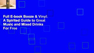 Full E-book Booze & Vinyl: A Spirited Guide to Great Music and Mixed Drinks  For Free