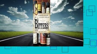 [Read] Bitters: A Spirited History of a Classic Cure-All, with Cocktails, Recipes, and Formulas