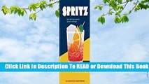 [Read] Spritz: Italy's Most Iconic Aperitivo Cocktail, with Recipes  For Full