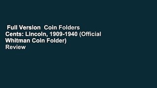 Full Version  Coin Folders Cents: Lincoln, 1909-1940 (Official Whitman Coin Folder)  Review