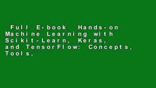 Full E-book  Hands-on Machine Learning with Scikit-Learn, Keras, and TensorFlow: Concepts, Tools,