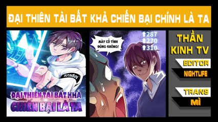 Đại Thiên Tài Bất Khả Chiến Bại Chính Là Ta - Chap 22