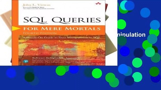 Full Version SQL Queries for Mere Mortals: A Hands-On Guide to Data Manipulation in SQL Best