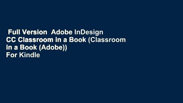 Full Version Adobe InDesign CC Classroom in a Book (Classroom in a Book (Adobe)) For Kindle