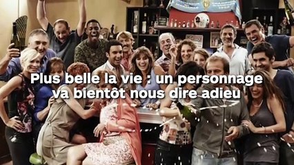 Plus belle la vie : un personnage va bientôt nous dire adieu !