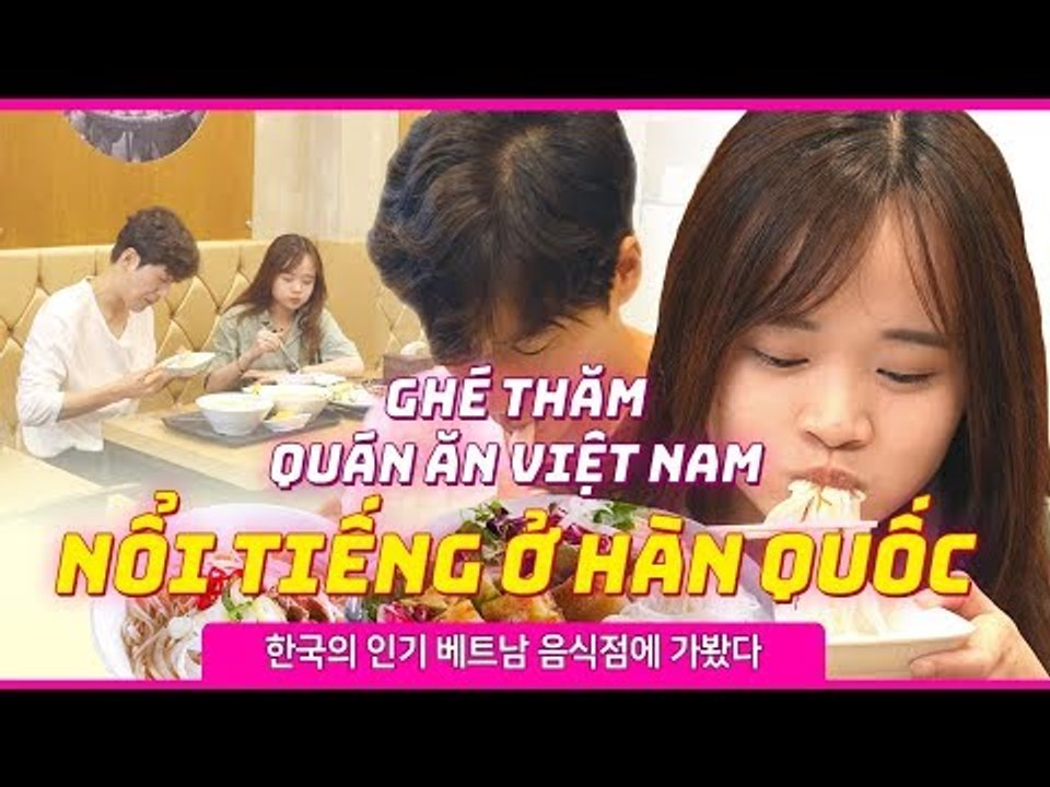 [VK Story] 한국의 인기 베트남 음식점에 가봤다! Ghé thăm quán ăn Việt Nam nổi tiếng tại Hàn Quốc! [VIET]