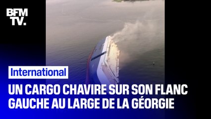 Les images impressionnantes du chavirage d'un cargo et du sauvetage de son équipage en Géorgie