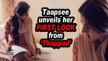 Taapsee unveils her FIRST LOOK from Anubhav Sinha's 'Thappad'