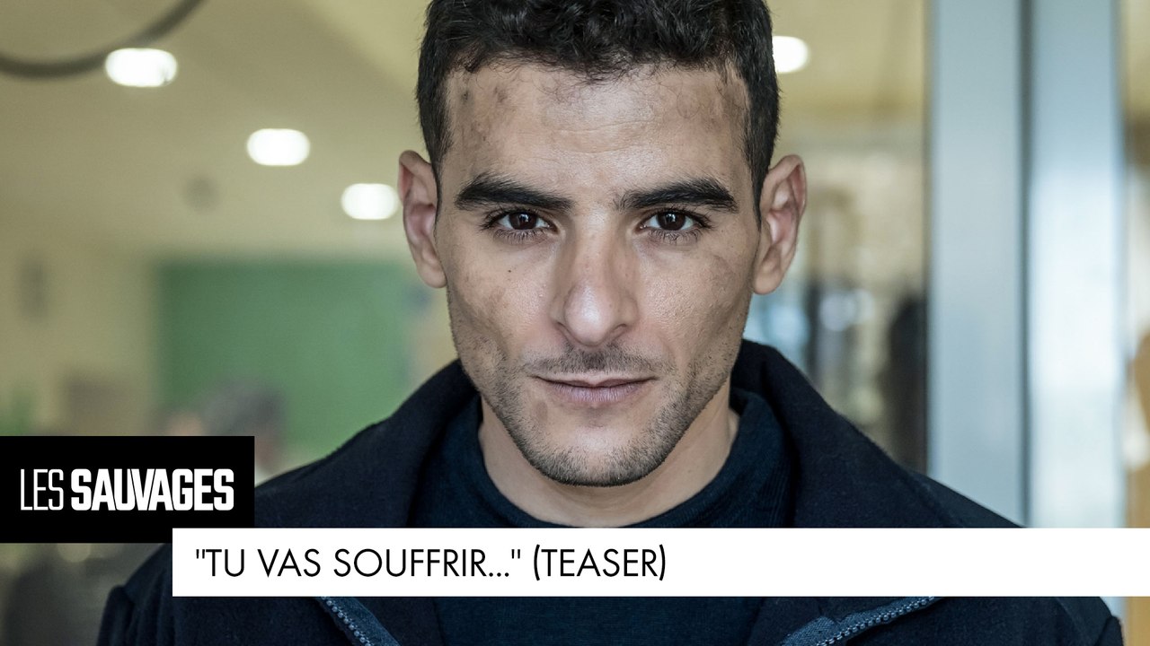 LES SAUVAGES - Tu vas souffrir... (Teaser)
