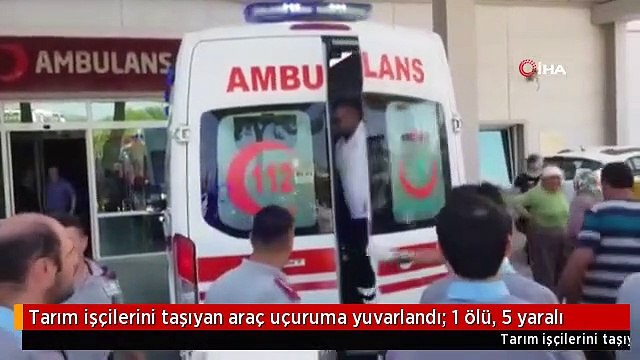 Tarım işçilerini taşıyan araç uçuruma yuvarlandı; 1 ölü, 5 yaralı