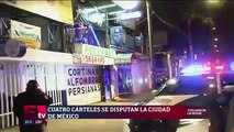 Cuatro cárteles se disputan CDMX