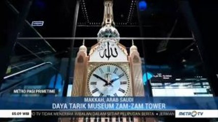 Daya Tarik Museum Zam-zam Tower di Makkah