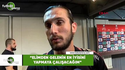 Yusuf Yazıcı: "Elimden gelenin en iyisini yapmaya çalışacağım"
